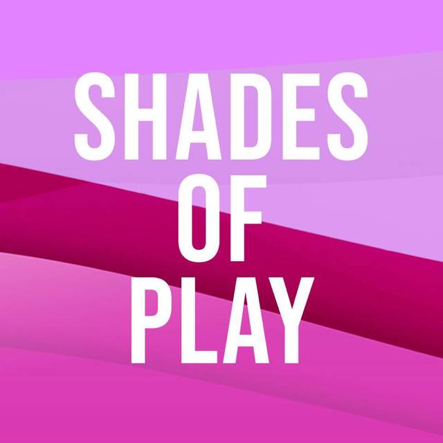 Shades of Play